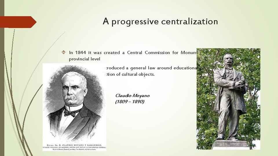 A progressive centralization In 1844 it was created a Central Commission for Monuments, with