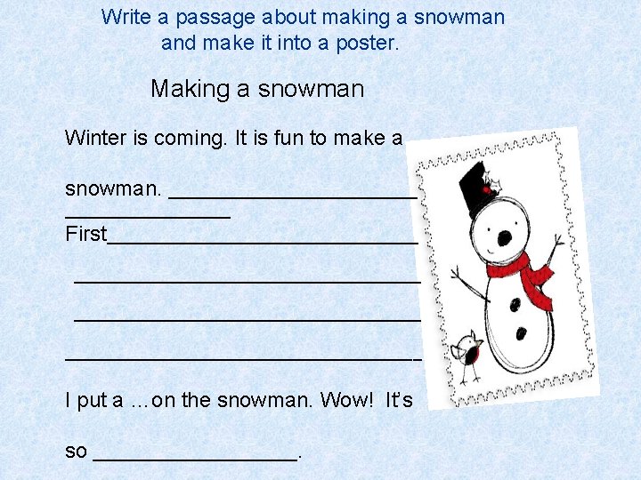 Write a passage about making a snowman and make it into a poster. Making