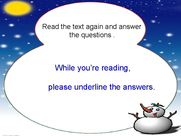 Read the text again and answer the questions. While you’re reading, please underline the