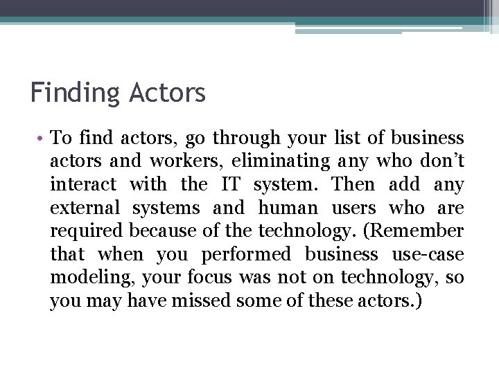 Finding Actors • To find actors, go through your list of business actors and