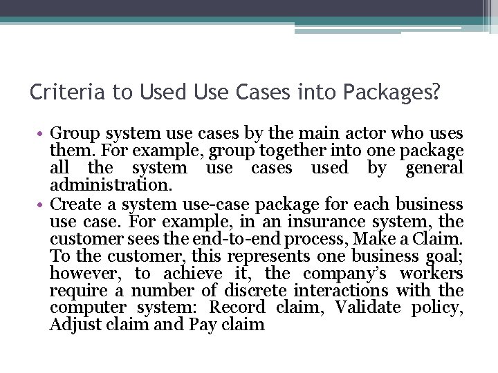 Criteria to Used Use Cases into Packages? • Group system use cases by the