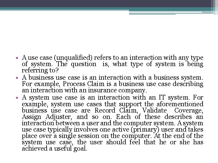  • A use case (unqualified) refers to an interaction with any type of