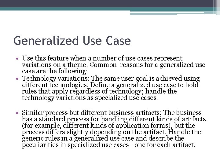 Generalized Use Case • Use this feature when a number of use cases represent
