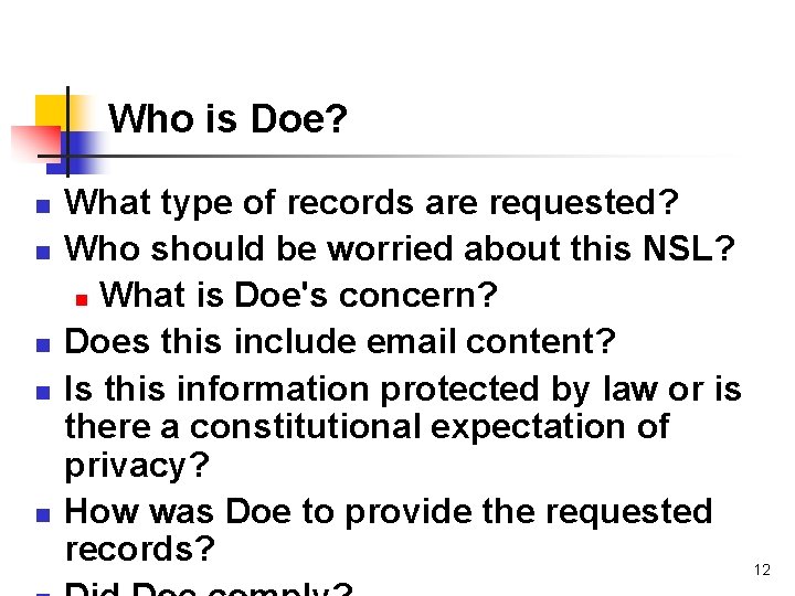 Who is Doe? n n n What type of records are requested? Who should