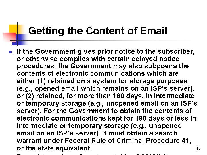 Getting the Content of Email n If the Government gives prior notice to the