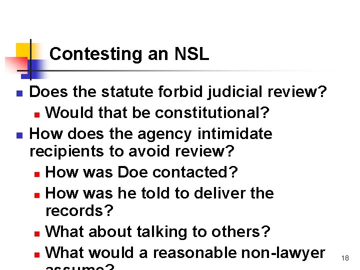 Contesting an NSL n n Does the statute forbid judicial review? n Would that