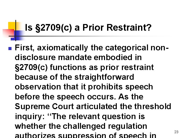 Is § 2709(c) a Prior Restraint? n First, axiomatically the categorical nondisclosure mandate embodied