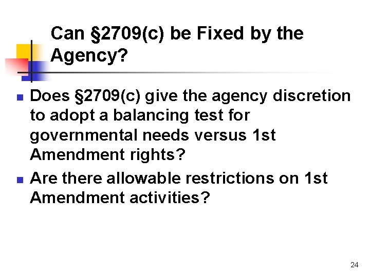 Can § 2709(c) be Fixed by the Agency? n n Does § 2709(c) give