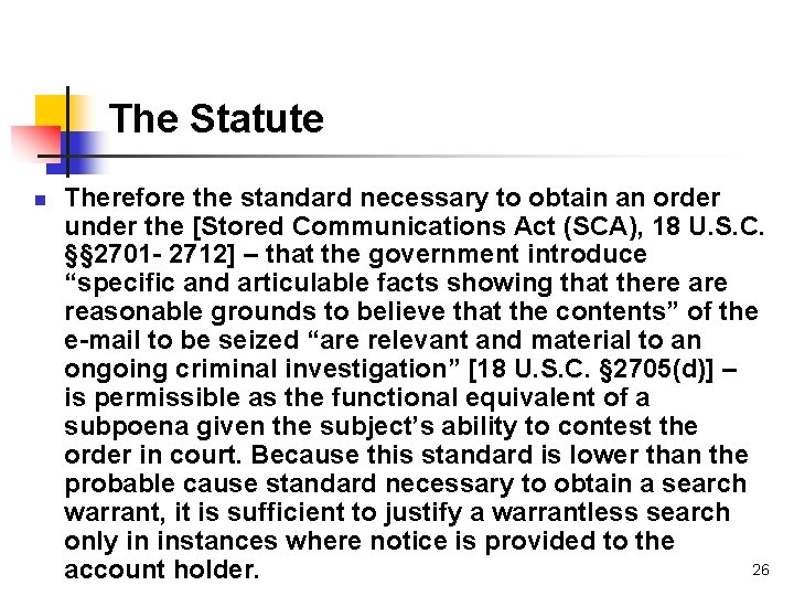 The Statute n Therefore the standard necessary to obtain an order under the [Stored