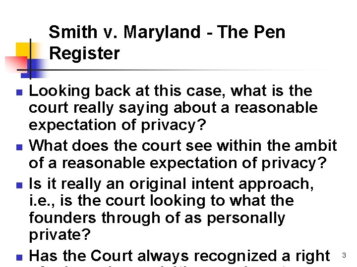 Smith v. Maryland - The Pen Register n n Looking back at this case,