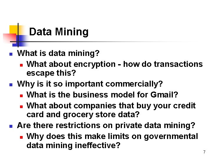 Data Mining n n n What is data mining? n What about encryption -