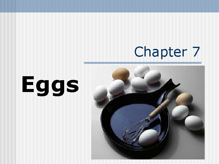 Chapter 7 Eggs 