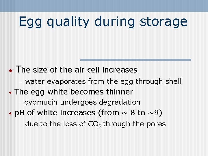 Egg quality during storage · The size of the air cell increases - ·