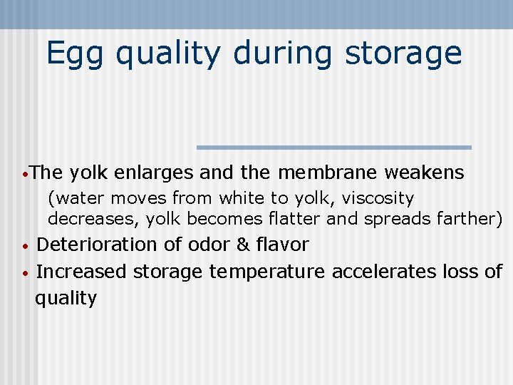 Egg quality during storage ·The yolk enlarges and the membrane weakens (water moves from