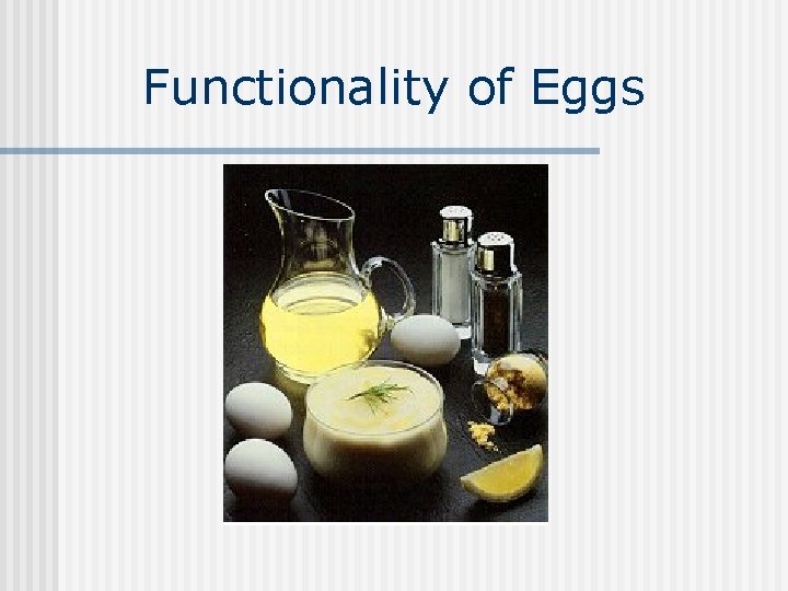 Functionality of Eggs 