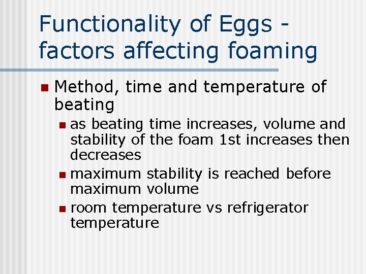 Functionality of Eggs factors affecting foaming n Method, time and temperature of beating as
