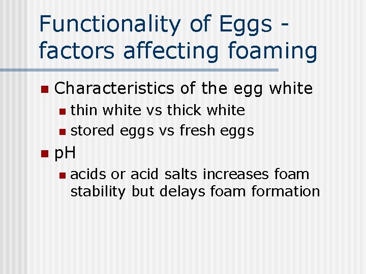 Functionality of Eggs factors affecting foaming n Characteristics of the egg white thin white