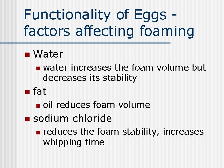 Functionality of Eggs factors affecting foaming n Water n n fat n n water