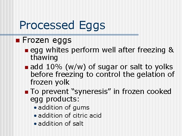 Processed Eggs n Frozen eggs egg whites perform well after freezing & thawing n