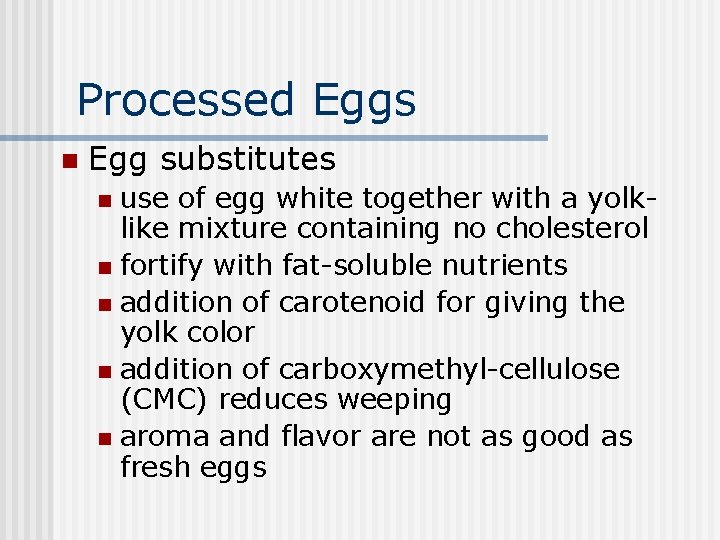 Processed Eggs n Egg substitutes use of egg white together with a yolklike mixture