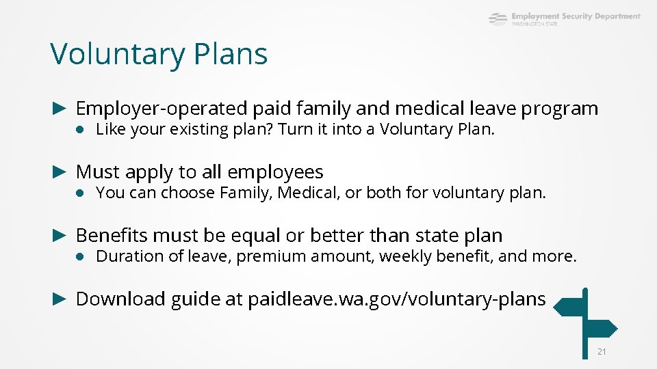 Voluntary Plans ► Employer-operated paid family and medical leave program ● Like your existing