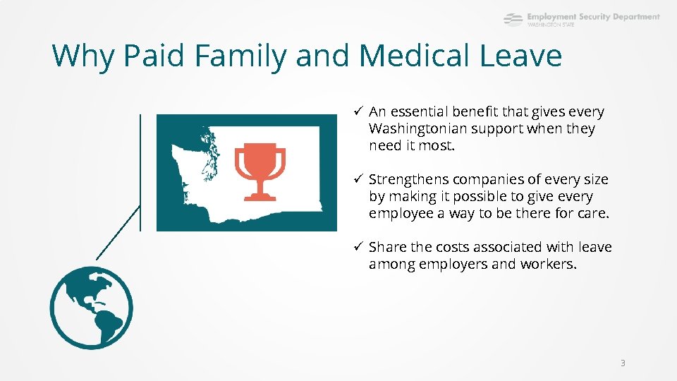 Why Paid Family and Medical Leave ü An essential benefit that gives every Washingtonian