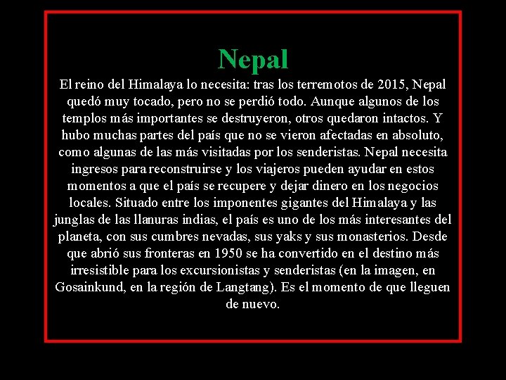 Nepal El reino del Himalaya lo necesita: tras los terremotos de 2015, Nepal quedó