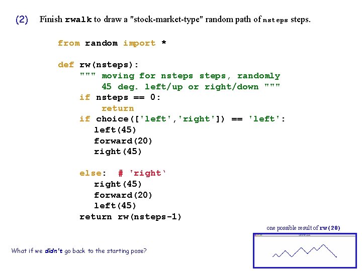 (2) Finish rwalk to draw a "stock-market-type" random path of nsteps. from random import