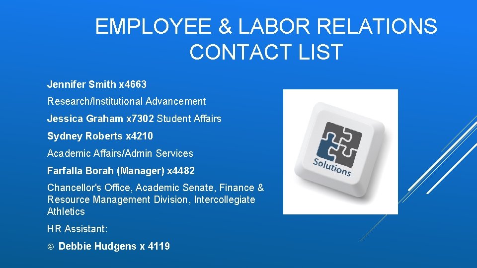 EMPLOYEE & LABOR RELATIONS CONTACT LIST Jennifer Smith x 4663 Research/Institutional Advancement Jessica Graham EMPLOYEE & LABOR RELATIONS CONTACT LIST Jennifer Smith x 4663 Research/Institutional Advancement Jessica Graham