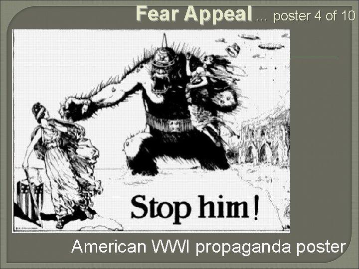 Fear Appeal … poster 4 of 10 American WWI propaganda poster 