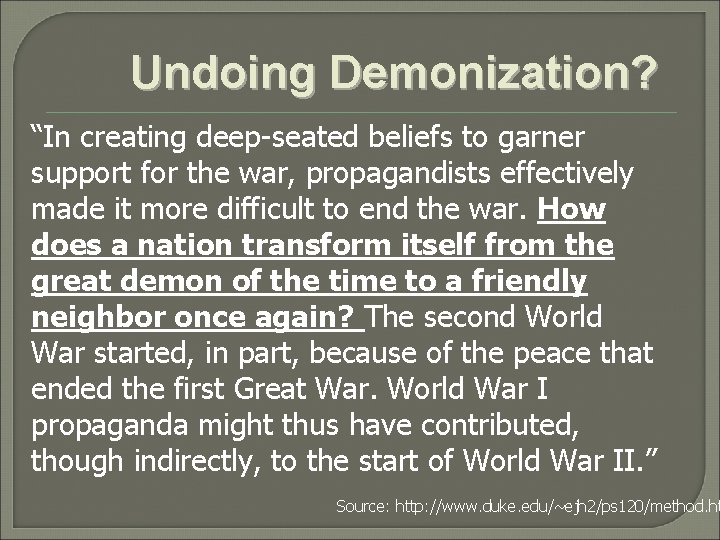 Undoing Demonization? “In creating deep-seated beliefs to garner support for the war, propagandists effectively