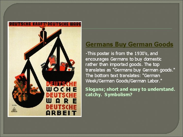 Germans Buy German Goods -This poster is from the 1930's, and encourages Germans to