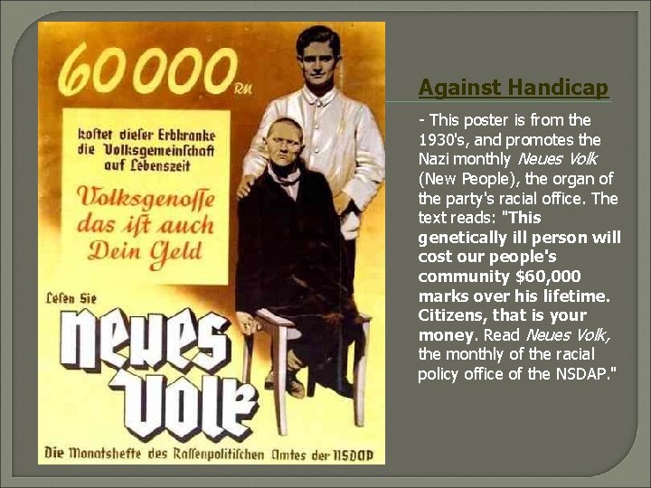 Against Handicap - This poster is from the 1930's, and promotes the Nazi monthly