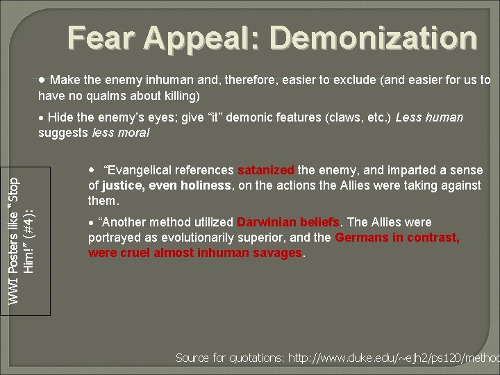 Fear Appeal: Demonization · Make the enemy inhuman and, therefore, easier to exclude (and