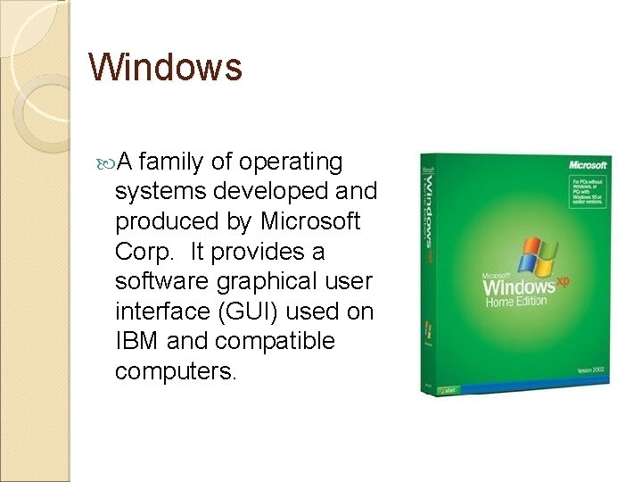 Windows A family of operating systems developed and produced by Microsoft Corp. It provides