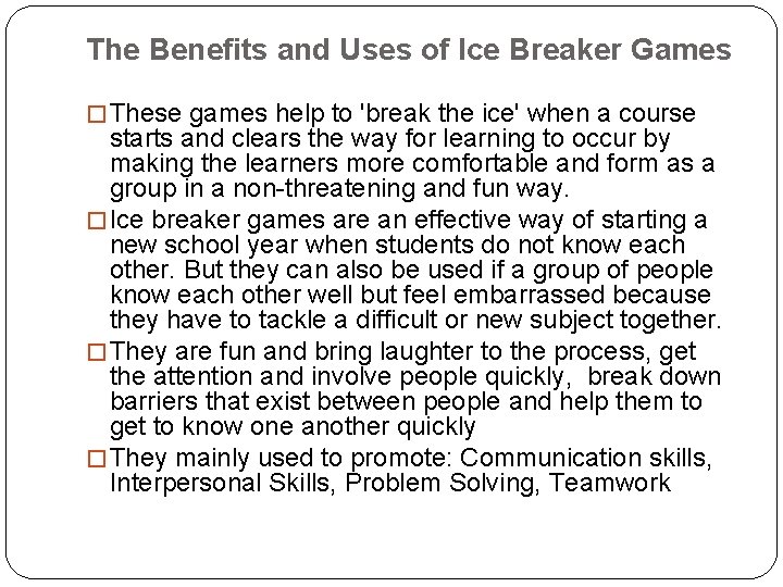 The Benefits and Uses of Ice Breaker Games � These games help to 'break