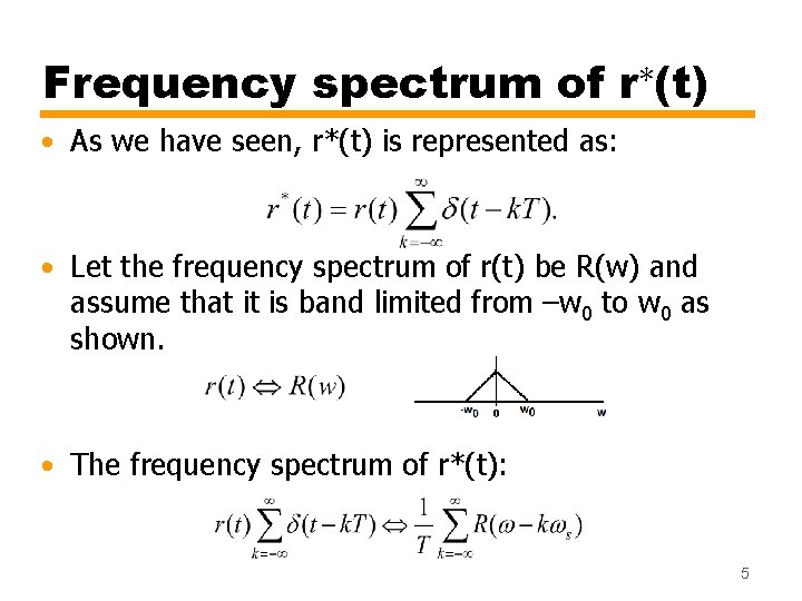 Frequency spectrum of r∗(t) • As we have seen, r*(t) is represented as: •