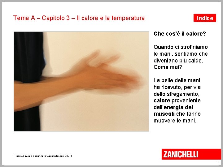 Tema A – Capitolo 3 – Il calore e la temperatura Indice Che cos’è