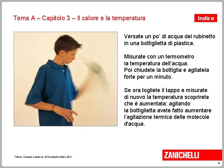 Tema A – Capitolo 3 – Il calore e la temperatura Indice Versate un