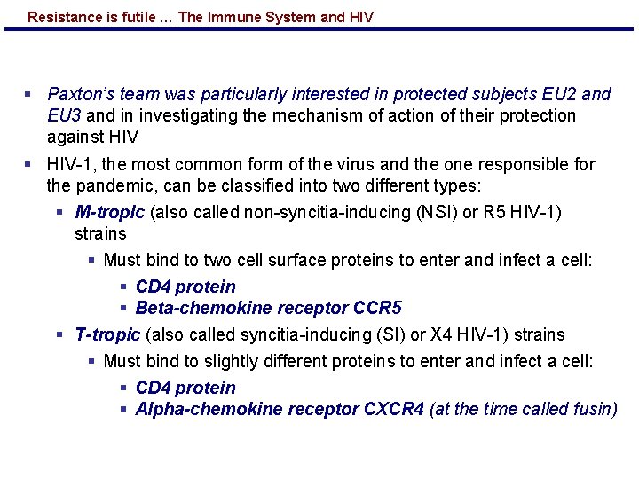 Resistance is futile … The Immune System and HIV § Paxton’s team was particularly