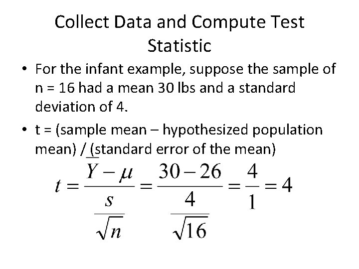 Collect Data and Compute Test Statistic • For the infant example, suppose the sample