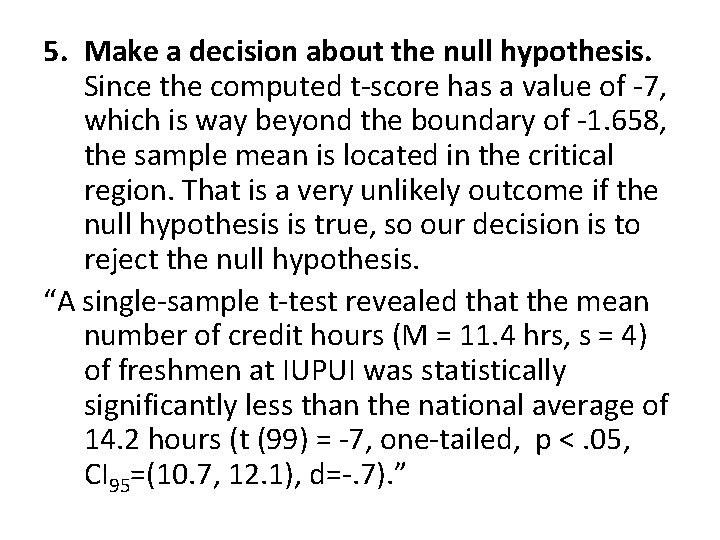 5. Make a decision about the null hypothesis. Since the computed t-score has a