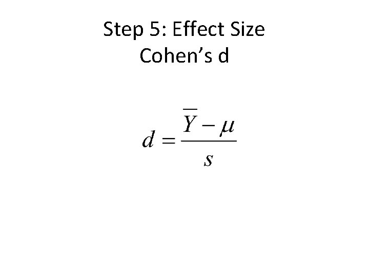 Step 5: Effect Size Cohen’s d 