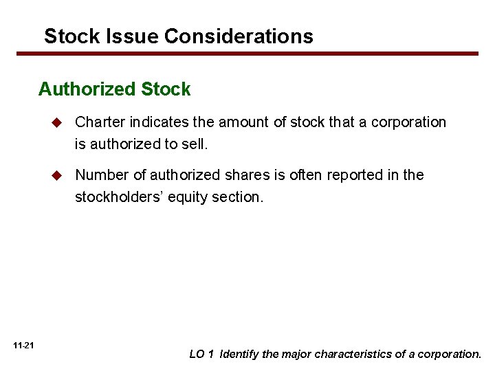 Stock Issue Considerations Authorized Stock 11 -21 u Charter indicates the amount of stock