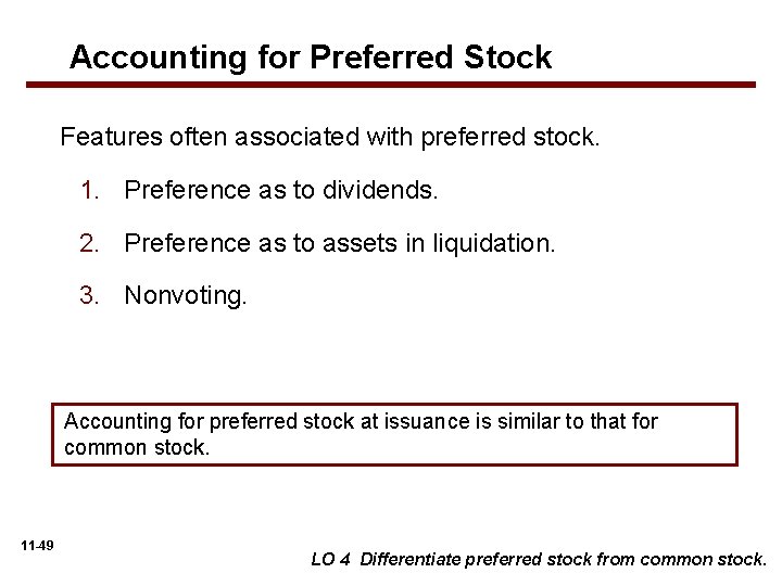 Accounting for Preferred Stock Features often associated with preferred stock. 1. Preference as to