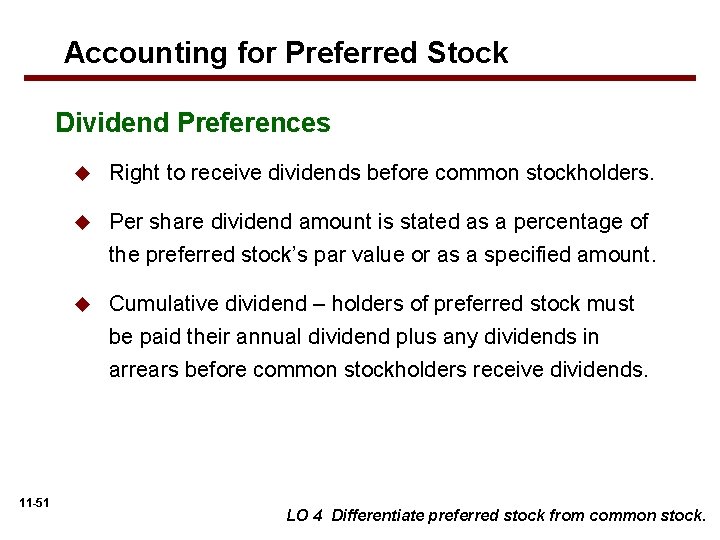 Accounting for Preferred Stock Dividend Preferences 11 -51 u Right to receive dividends before