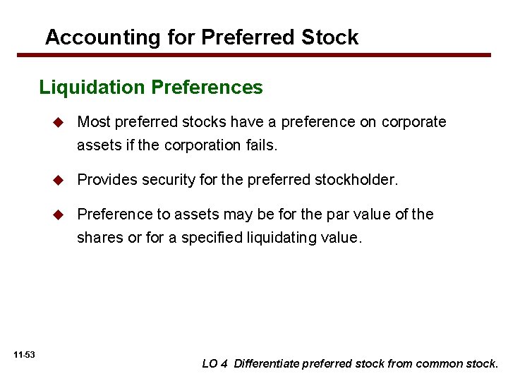 Accounting for Preferred Stock Liquidation Preferences u Most preferred stocks have a preference on