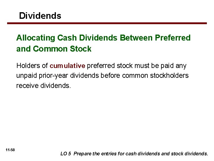 Dividends Allocating Cash Dividends Between Preferred and Common Stock Holders of cumulative preferred stock