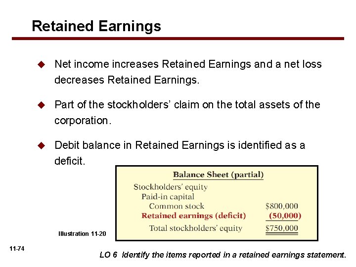 Retained Earnings u Net income increases Retained Earnings and a net loss decreases Retained