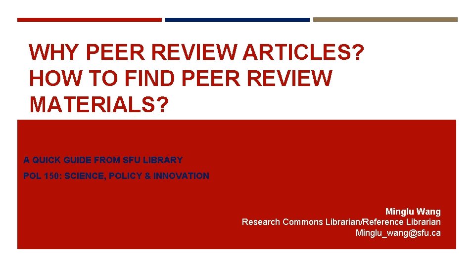 WHY PEER REVIEW ARTICLES? HOW TO FIND PEER REVIEW MATERIALS? A QUICK GUIDE FROM